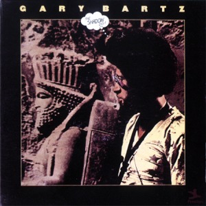 Gary Bartz - The Shadow Do